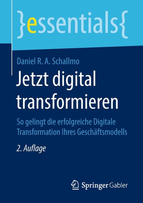 Jetzt digital transformieren - Daniel R. A. Schallmo