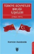 Cover-Bild zum Titel 'Türkiye-Sovyetler Birligi Iliskileri 19641971' von 'Kamran Asadzade'