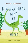 Dinosaurier gibt es nicht - Hanna Johansen