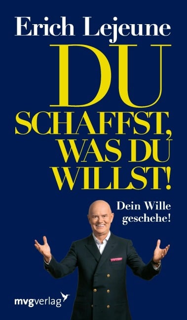 Du schaffst, was du willst - Erich J. Lejeune