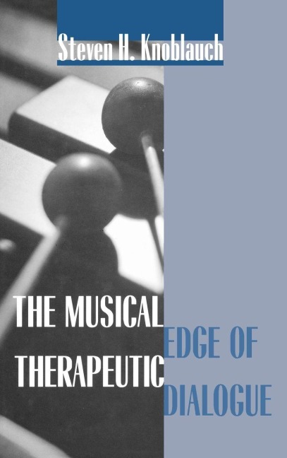 The Musical Edge of Therapeutic Dialogue - Steven H. Knoblauch