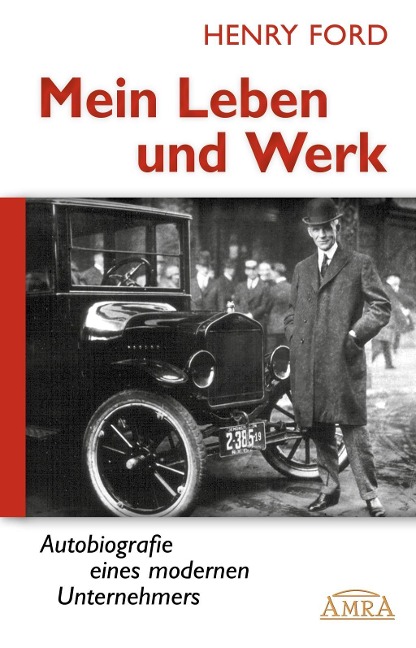 Mein Leben und Werk (Neuausgabe mit Originalfotos) - Henry Ford
