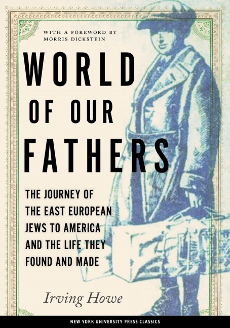 World of Our Fathers - Irving Howe