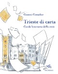 Trieste di carta. Guida letteraria della città - Gianni Cimador