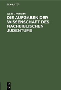 Cover-Bild zum Titel 'Die Aufgaben der Wissenschaft des nachbiblischen Judentums' von 'Hugo Greßmann'