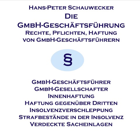 Die GmbH-Geschäftsführung - Hans P Schauwecker