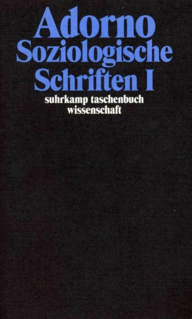 Soziologische Schriften I - Theodor W. Adorno