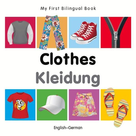 My First Bilingual Book-Clothes (English-German) - Milet Publishing