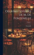 Cover-Bild zum Titel 'Oeuvres Diverses De M. De Fontenelle; Volume 1' von 'Fontenelle'