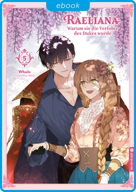 Raeliana - Warum sie die Verlobte des Dukes wurde 05 - Whale, Milcha