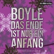 Cover-Bild zum Titel 'Das Ende ist nur ein Anfang' von 'T. C. Boyle'