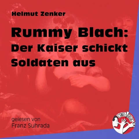 Rummy Blach: Der Kaiser schickt Soldaten aus - Helmut Zenker