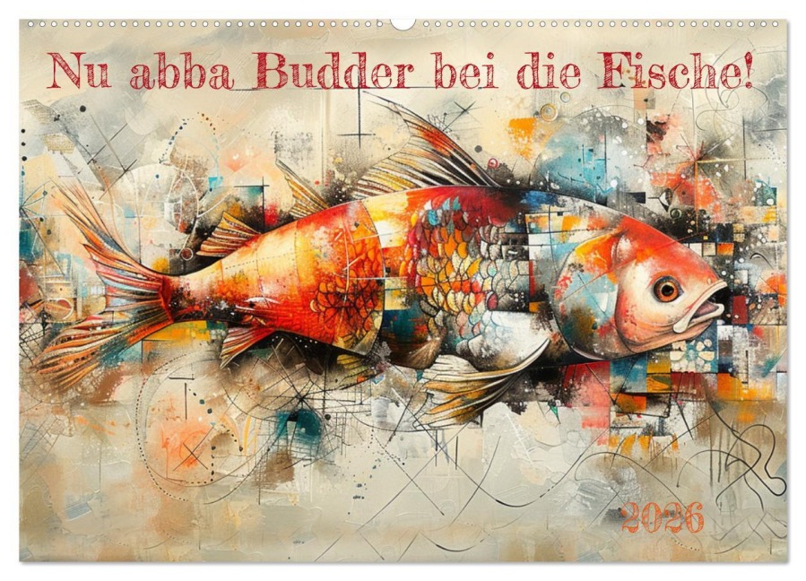 Nu abba Budder bei die Fische! (Wandkalender 2026 DIN A2 quer), CALVENDO Monatskalender - 