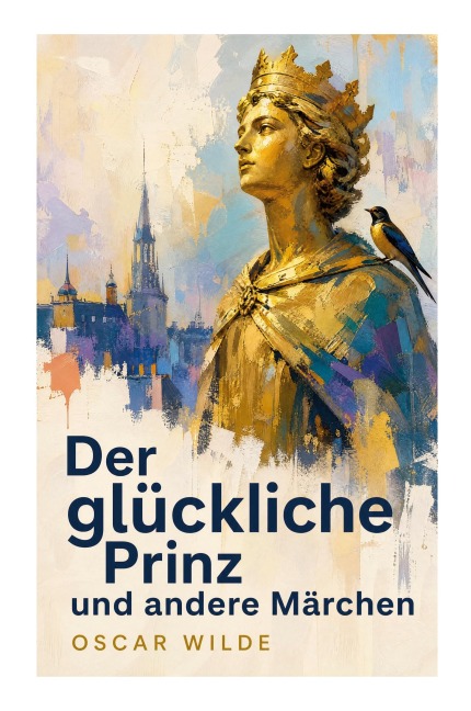 Der glückliche Prinz und andere Märchen - Oscar Wilde
