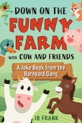 Cover-Bild zum Titel 'Down on the Funny Farm with Cow and Friends' von 'Jb Frank'
