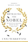 Cover-Bild zum Titel 'Betraying the Nobel' von 'Unni Turrettini'