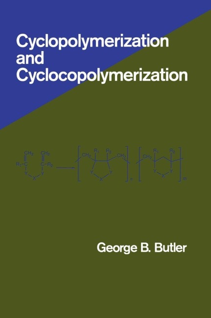 Cyclopolymerization and Cyclocopolymerization - George Butler