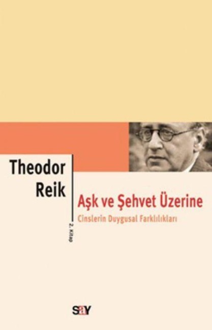 Ask ve Sehvet Üzerine 2. Kitap - Theodor Reik