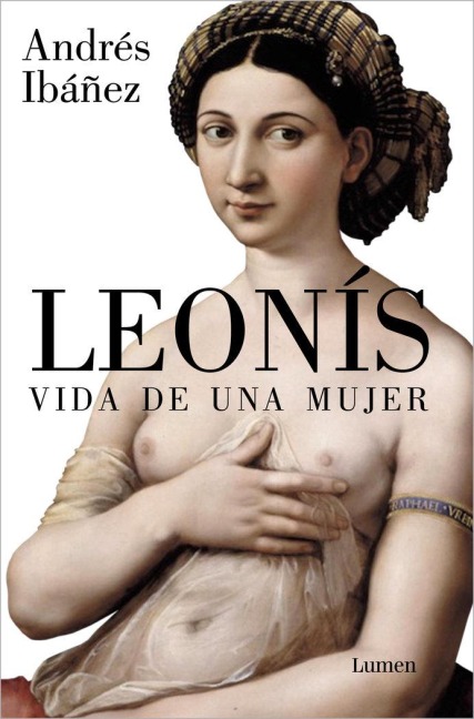 Leonís. Vida de Una Mujer / Leonis. the Life of a Woman - Andrés Ibáñez