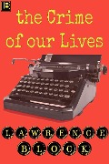 The Crime of Our Lives - Lawrence Block