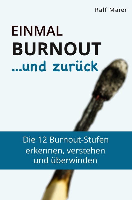 Einmal Burnout und zurück - Ralf Maier