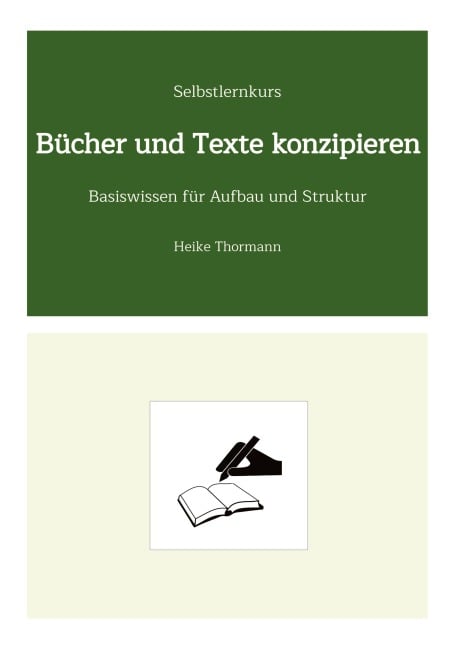 Selbstlernkurs: Bücher und Texte konzipieren - Heike Thormann
