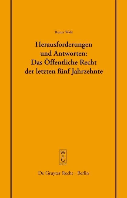 Herausforderungen und Antworten: Das Öffentliche Recht der letzten fünf Jahrzehnte - Rainer Wahl