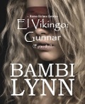 Cover-Bild zum Titel 'El Vikingo: Gunnar ~ Breve relato erótico (Episodio I)' von 'Bambi Lynn'