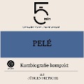 Pelé: Kurzbiografie kompakt - Jürgen Fritsche, Minuten, Minuten Biografien