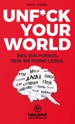 Cover-Bild zum Titel 'UNFUCK YOUR WORLD | Ratgeber' von 'Pascal Gabriel'