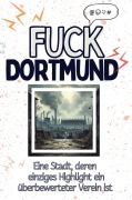 Cover-Bild zum Titel 'Fuck Dortmund' von 'Isabella Krüger'