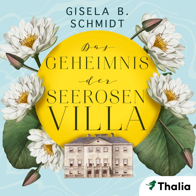 Das Geheimnis der Seerosenvilla - Gisela B. Schmidt