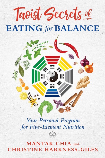 Taoist Secrets of Eating for Balance - Mantak Chia, Christine Harkness-Giles