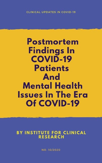 Postmortem Findings In COVID-19 Patients & Mental Health Issues In The Era Of COVID-19 (Clinical Updates in COVID-19) - Cheng Hoon Chew, Yan Yee Yip, Ming Tsuey Lim, Ahmad Hafizam Hasmi, Siam Cheng Esther Teo