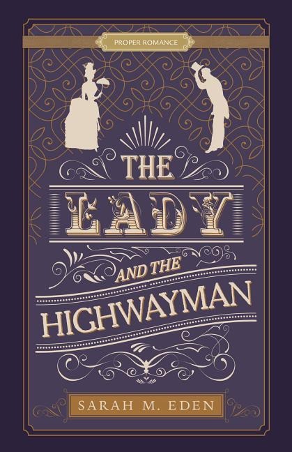 The Lady and the Highwayman - Sarah M Eden
