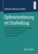 Cover-Bild zum Titel 'Opferorientierung im Strafvollzug' von 'Katharina Marianne Radke'