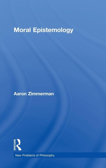 Moral Epistemology - Aaron Zimmerman