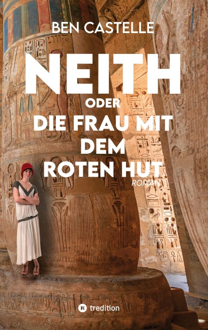 Neith oder Die Frau mit dem roten Hut - Ben Castelle