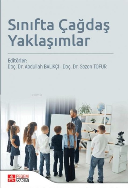 Sinifta Cagdas Yaklasimlar - Abdullah Balikci, Sezen Tofur