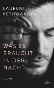 Cover-Bild zum Titel 'Was es braucht in der Nacht' von 'Laurent Petitmangin'