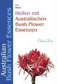 Cover-Bild zum Titel 'Heilen mit australischen Bush Flower Essenzen' von 'Ian White'