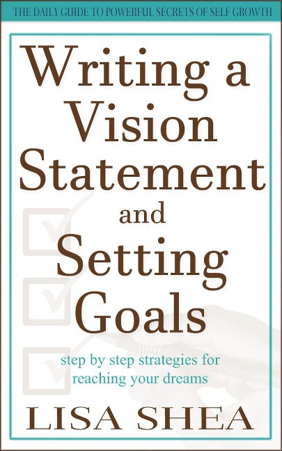 Writing a Vision Statement And Setting Goals - Lisa Shea