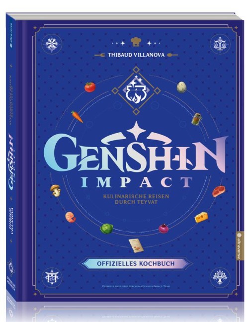 Genshin Impact: Das offizielle Kochbuch - Kulinarische Reisen durch Teyvat - Thibaud Villanova
