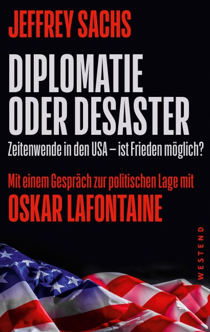 Diplomatie oder Desaster - Jeffrey Sachs, Oskar Lafontaine