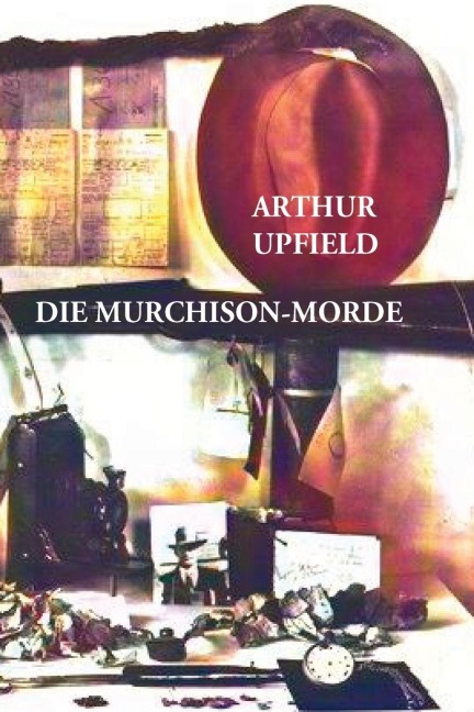 Die Murchison-Morde - Arthur W. Upfield
