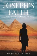 Joseph's Faith: A 30-Day Bible Study Devotional for Women Based on the Life of Joseph from the Book of Genesis (Faith Series Devotionals, #3) - Mary Jane Humes
