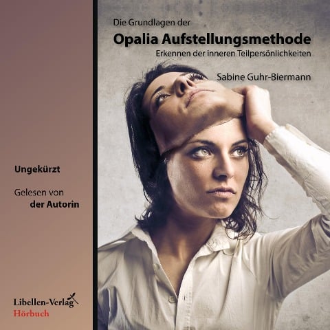 Die Grundlagen der Opalia Aufstellungsmethode - Sabine Guhr-Biermann