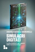 Cover-Bild zum Titel 'Simulacri digitali. Le allucinazioni e gli inganni delle nuove tecnologie' von 'Andrea Daniele Signorelli'