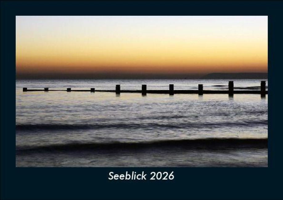 Seeblick 2026 Fotokalender DIN A5 - Tobias Becker