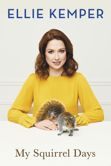 My Squirrel Days - Ellie Kemper